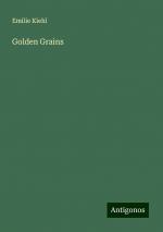 Golden Grains | Emilie Kiehl | Taschenbuch | Paperback | Englisch | 2024 | Antigonos Verlag | EAN 9783386222150