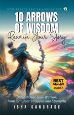 10 Arrows of Wisdom | Transform your Struggles into Strengths | Isha Gangrade | Taschenbuch | Englisch | 2024 | Qurate Books Private Limited | EAN 9789358982268