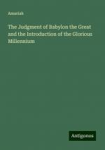 The Judgment of Babylon the Great and the Introduction of the Glorious Millennium | Amariah | Taschenbuch | Paperback | Englisch | 2024 | Antigonos Verlag | EAN 9783388248639