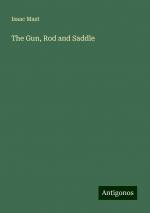 The Gun, Rod and Saddle | Isaac Mast | Taschenbuch | Paperback | Englisch | 2024 | Antigonos Verlag | EAN 9783388246680