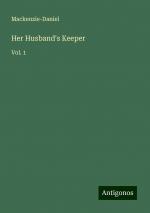 Her Husband's Keeper | Vol. 1 | Mackenzie-Daniel | Taschenbuch | Paperback | Englisch | 2024 | Antigonos Verlag | EAN 9783388246567