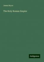 The Holy Roman Empire | James Bryce | Taschenbuch | Paperback | Englisch | 2024 | Antigonos Verlag | EAN 9783388241098