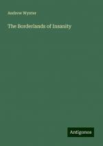 The Borderlands of Insanity | Andrew Wynter | Taschenbuch | Paperback | Englisch | 2024 | Antigonos Verlag | EAN 9783388240930