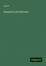 Pamphlets and Sketches | Lytton | Taschenbuch | Paperback | Englisch | 2024 | Antigonos Verlag | EAN 9783388240398