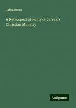 A Retrospect of Forty-Five Years' Christian Ministry | Jabez Burns | Taschenbuch | Paperback | Englisch | 2024 | Antigonos Verlag | EAN 9783388240183