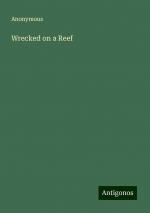 Wrecked on a Reef | Anonymous | Taschenbuch | Paperback | Englisch | 2024 | Antigonos Verlag | EAN 9783388240022