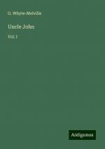 Uncle John | Vol. I | G. Whyte-Melville | Taschenbuch | Paperback | Englisch | 2024 | Antigonos Verlag | EAN 9783388239590