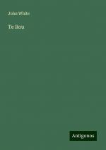 Te Rou | John White | Taschenbuch | Paperback | Englisch | 2024 | Antigonos Verlag | EAN 9783388239583