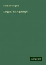 Songs of my Pilgrimage | Elizabeth Campbell | Taschenbuch | Paperback | Englisch | 2024 | Antigonos Verlag | EAN 9783388254876