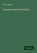 Sewerage and Sewage Utilization | W. H. Corfield | Taschenbuch | Paperback | Englisch | 2024 | Antigonos Verlag | EAN 9783388254616