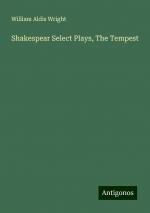 Shakespear Select Plays, The Tempest | William Aldis Wright | Taschenbuch | Paperback | Englisch | 2024 | Antigonos Verlag | EAN 9783388254531