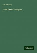 The Ritualist's Progress | A. B. Wildered | Taschenbuch | Paperback | Englisch | 2024 | Antigonos Verlag | EAN 9783388254241