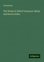 The Works of Alfred Tennyson. Maud, and Enoch Arden | Anonymous | Taschenbuch | Paperback | Englisch | 2024 | Antigonos Verlag | EAN 9783388254128