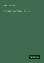 The Works of Robert Burns | John Lockhart | Taschenbuch | Paperback | Englisch | 2024 | Antigonos Verlag | EAN 9783388258058