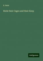 Birds their Cages and their Keep | K. Buist | Taschenbuch | Paperback | Englisch | 2024 | Antigonos Verlag | EAN 9783388203898