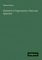 Elements of Trigonometry: Plane and Spherical | Edward Olney | Taschenbuch | Paperback | Englisch | 2024 | Antigonos Verlag | EAN 9783388203874