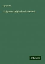 Epigrams: original and selected | Epigrams | Taschenbuch | Paperback | Englisch | 2024 | Antigonos Verlag | EAN 9783388203577