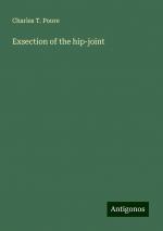 Exsection of the hip-joint | Charles T. Poore | Taschenbuch | Paperback | Englisch | 2024 | Antigonos Verlag | EAN 9783388203300