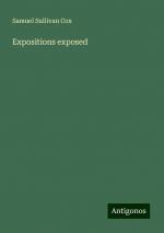 Expositions exposed | Samuel Sullivan Cox | Taschenbuch | Paperback | Englisch | 2024 | Antigonos Verlag | EAN 9783388203256