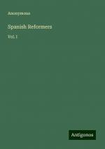 Spanish Reformers | Vol. I | Anonymous | Taschenbuch | Paperback | Englisch | 2024 | Antigonos Verlag | EAN 9783388207438