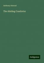 The Abiding Comforter | Anthony Atwood | Taschenbuch | Paperback | Englisch | 2024 | Antigonos Verlag | EAN 9783388207391