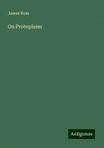 On Protoplasm | James Ross | Taschenbuch | Paperback | Englisch | 2024 | Antigonos Verlag | EAN 9783388217451