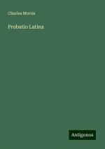 Probatio Latina | Charles Morris | Taschenbuch | Paperback | Englisch | 2024 | Antigonos Verlag | EAN 9783388217079