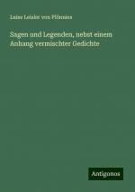 Sagen und Legenden, nebst einem Anhang vermischter Gedichte | Luise Leisler von Plönnies | Taschenbuch | Paperback | 196 S. | Deutsch | 2024 | Antigonos Verlag | EAN 9783386333740