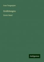 Erzählungen | Erster Band | Ivan Turgenjew | Taschenbuch | Paperback | 336 S. | Deutsch | 2024 | Antigonos Verlag | EAN 9783386326926