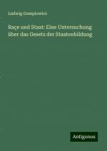 Raçe und Staat: Eine Untersuchung über das Gesetz der Staatenbildung | Ludwig Gumplowicz | Taschenbuch | Paperback | 80 S. | Deutsch | 2024 | Antigonos Verlag | EAN 9783386331050