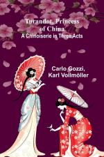 Turandot, Princess of China | A Chinoiserie in Three Acts | Karl Vollmöller | Taschenbuch | Paperback | Englisch | 2024 | Alpha Edition | EAN 9789362516848