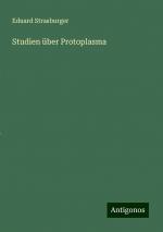 Studien über Protoplasma | Eduard Strasburger | Taschenbuch | Paperback | 76 S. | Deutsch | 2024 | Antigonos Verlag | EAN 9783386343374