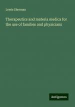 Therapeutics and materia medica for the use of families and physicians | Lewis Sherman | Taschenbuch | Paperback | Englisch | 2024 | Antigonos Verlag | EAN 9783388222561