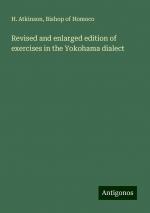 Revised and enlarged edition of exercises in the Yokohama dialect | H. Atkinson (u. a.) | Taschenbuch | Paperback | Englisch | 2024 | Antigonos Verlag | EAN 9783388020044