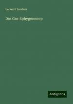 Das Gas-Sphygmoscop | Leonard Landois | Taschenbuch | Booklet | 12 S. | Deutsch | 2024 | Antigonos Verlag | EAN 9783386136617