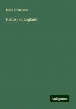 History of England | Edith Thompson | Taschenbuch | Paperback | Englisch | 2024 | Antigonos Verlag | EAN 9783388232157