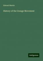 History of the Grange Movement | Edward Martin | Taschenbuch | Paperback | Englisch | 2024 | Antigonos Verlag | EAN 9783388232096