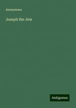 Joseph the Jew | Anonymous | Taschenbuch | Paperback | Englisch | 2024 | Antigonos Verlag | EAN 9783388232027