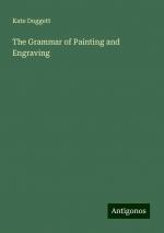 The Grammar of Painting and Engraving | Kate Doggett | Taschenbuch | Paperback | Englisch | 2024 | Antigonos Verlag | EAN 9783388229782