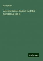 Acts and Proceedings of the Fifth General Assembly | Anonymous | Taschenbuch | Paperback | Englisch | 2024 | Antigonos Verlag | EAN 9783388229515