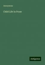 Child Life In Prose | Anonymous | Taschenbuch | Paperback | Englisch | 2024 | Antigonos Verlag | EAN 9783388229348