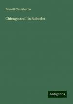 Chicago and Its Suburbs | Everett Chamberlin | Taschenbuch | Paperback | Englisch | 2024 | Antigonos Verlag | EAN 9783388229331