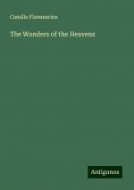 The Wonders of the Heavens | Camille Flammarion | Taschenbuch | Paperback | Englisch | 2024 | Antigonos Verlag | EAN 9783388238807