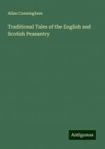 Traditional Tales of the English and Scotish Peasantry | Allan Cunningham | Taschenbuch | Paperback | Englisch | 2024 | Antigonos Verlag | EAN 9783388238753