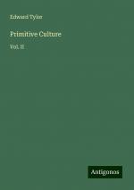 Primitive Culture | Vol. II | Edward Tylor | Taschenbuch | Paperback | Englisch | 2024 | Antigonos Verlag | EAN 9783388237725