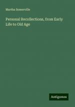 Personal Recollections, from Early Life to Old Age | Martha Somerville | Taschenbuch | Paperback | Englisch | 2024 | Antigonos Verlag | EAN 9783388237633