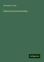 Selections from Berkeley | Alexander Fraser | Taschenbuch | Paperback | Englisch | 2024 | Antigonos Verlag | EAN 9783388236797