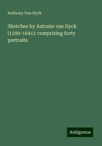 Sketches by Antonio van Dyck (1599-1641): comprising forty portraits | Anthony van Dyck | Taschenbuch | Paperback | Englisch | 2024 | Antigonos Verlag | EAN 9783388022666