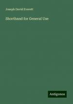 Shorthand for General Use | Joseph David Everett | Taschenbuch | Paperback | Englisch | 2024 | Antigonos Verlag | EAN 9783388022512