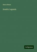 Semitic Legends | Baron Benas | Taschenbuch | Paperback | Englisch | 2024 | Antigonos Verlag | EAN 9783388226200